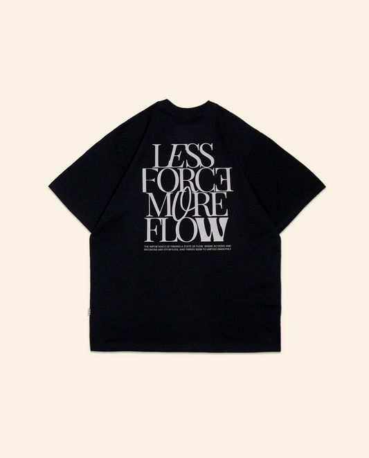 Less Force More Flow Tee